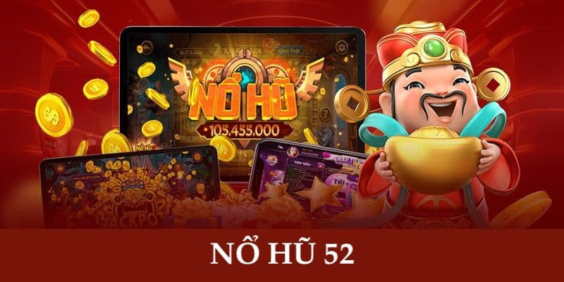 Nổ hũ 52 Những mẹo giúp bạn chiến thắng trong Nổ hũ 52